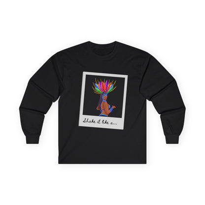 "Shake It Like a…” Unisex Long Sleeve Tee – Samba Dancer Graphic Shirt for Adults and Teens