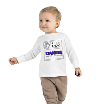 "Dance Has No Age Limits" Toddler Long Sleeve Tee – Unisex Streetwear Dance Shirt for Kids