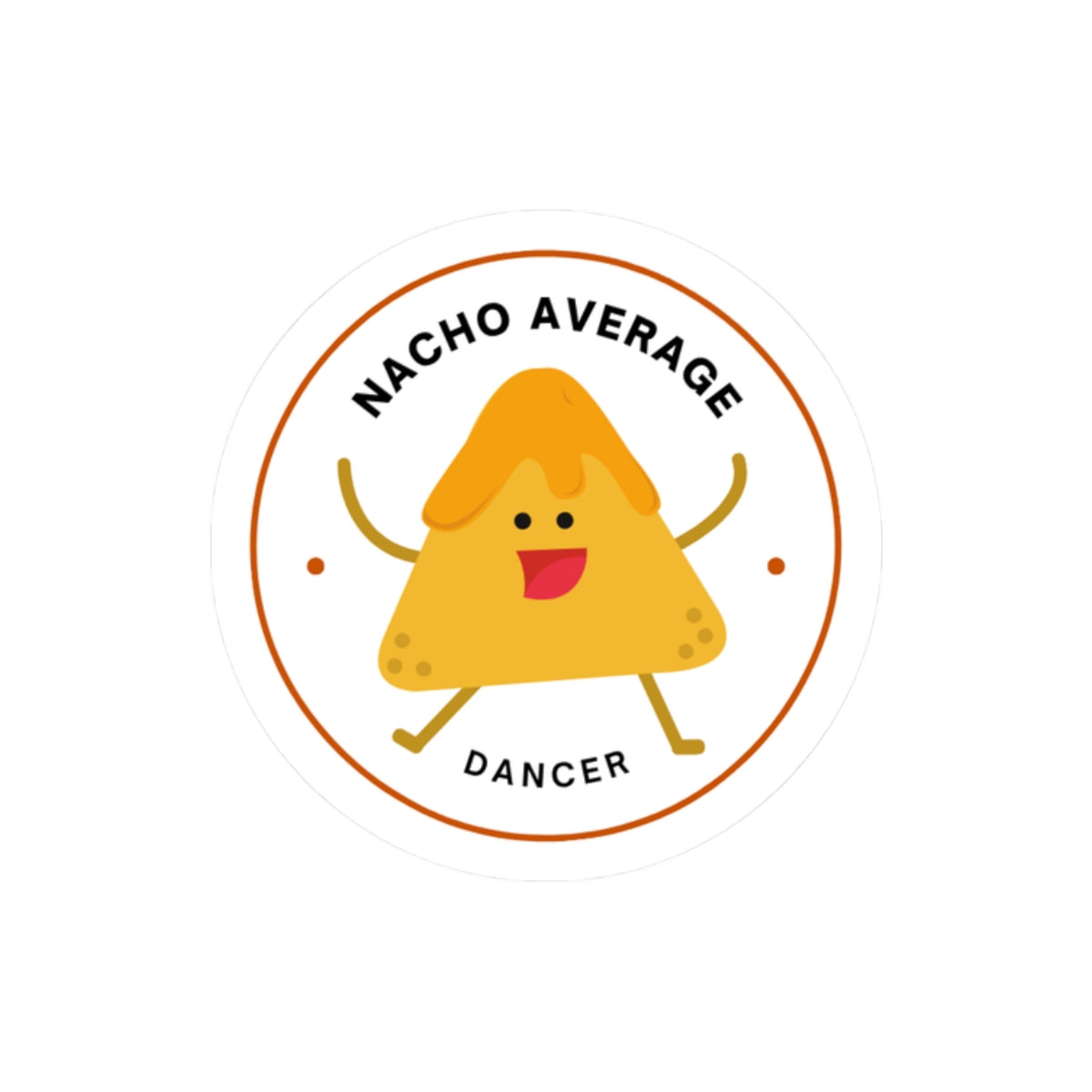 "Nacho Average Dancer" Kiss-Cut Sticker – Cute Nacho Dance Graphic – Fun Dance-Themed Vinyl Sticker for Laptops, Journals & Water Bottles