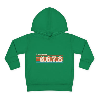 "From the Top and 5, 6, 7, 8" Toddler Pullover Hoodie – Retro Dance Rehearsal Graphic Fleece Sweatshirt for Kids