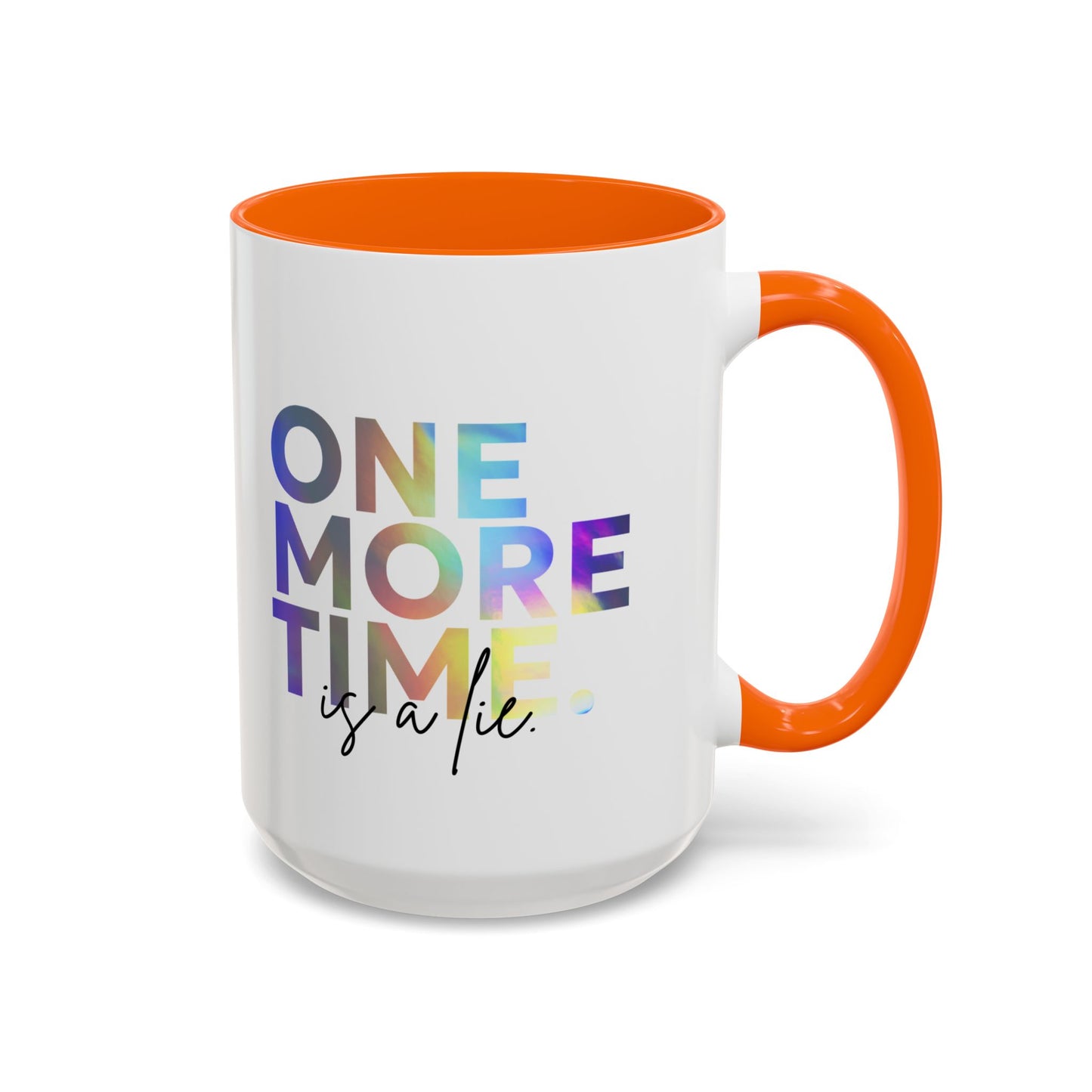"One More Time is a Lie" Accent Coffee Mug – Funny Dance Rehearsal Quote Ceramic Mug for Dancers