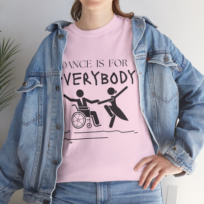 “Dance Is for Everybody” Inclusive Dance T-Shirt – Unisex Heavy Cotton Tee with Optional Back Personalization (Name or Studio)