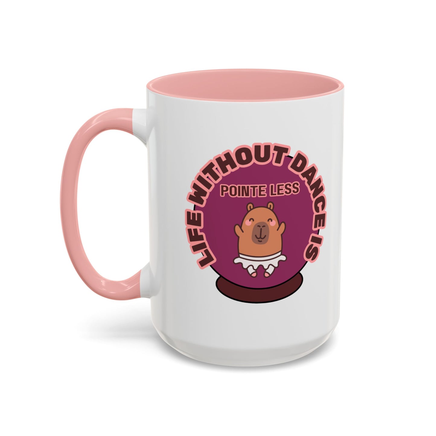 "Life Without Dance Is Pointeless" – Cute Capybara Accent Coffee Mug | Dance-Themed Ceramic Mug for Dancers