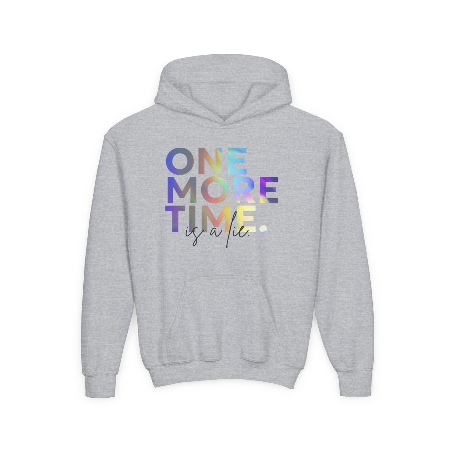 "One More Time Is a Lie" Youth Hooded Sweatshirt – Colorful Dance Rehearsal Quote Graphic Hoodie for Kids and Teens