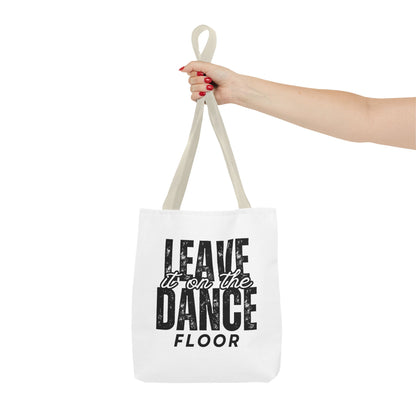 "Leave It on the Dance Floor" Canvas Tote Bag – Motivational Dance Quote Bag for Dancers, Rehearsals, and Everyday Use