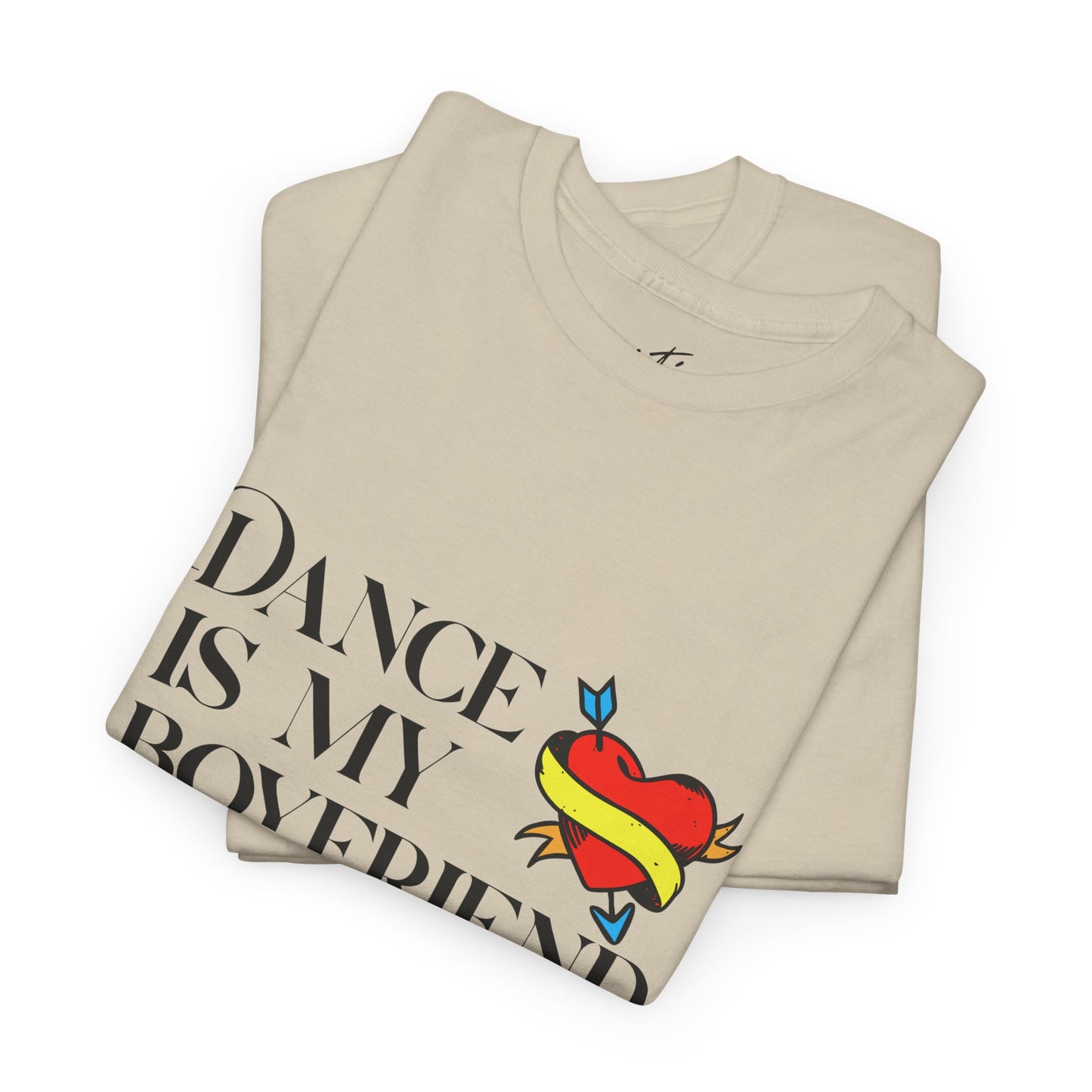 "Dance Is My Boyfriend" Unisex Heavy Cotton Tee – Cute Heart Tattoo Graphic Dance Lover T-Shirt