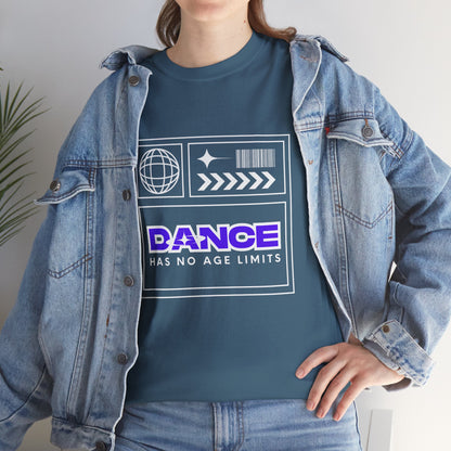 "Dance Has No Age Limits" Unisex Heavy Cotton T-Shirt – Streetwear Graphic Tee for Dancers of All Ages