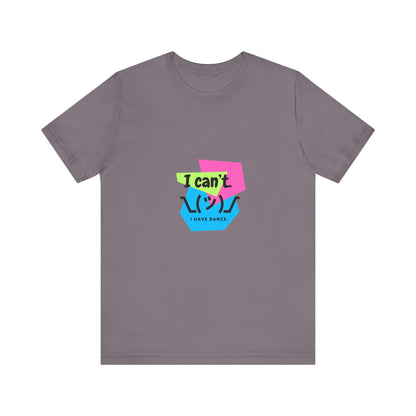 “I Can’t. I Have Dance.” T-Shirt – 80s-Inspired Funny Dance Saying Unisex Garment-Dyed Tee with Retro Emoji Graphic