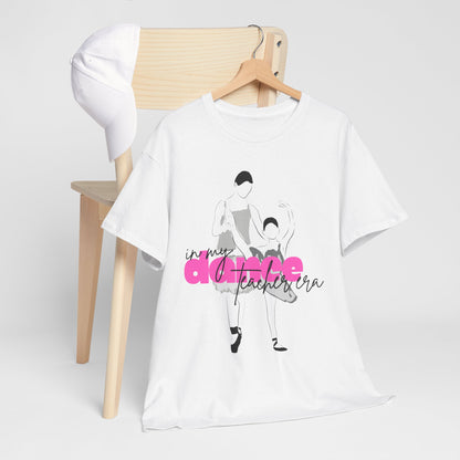 "In My Dance Teacher Era" Ballet Graphic Unisex Heavy Cotton Tee – Ballet Instructor Gift Shirt