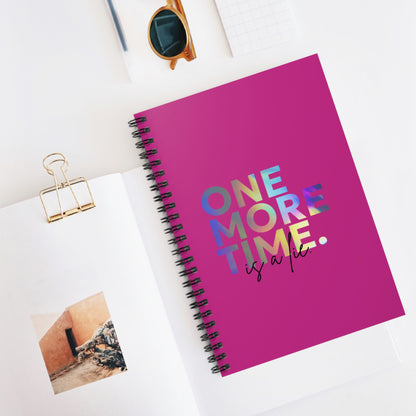 "One More Time Is a Lie" Spiral Notebook – Funny Dance Quote Journal with Colorful Text Graphic for Dancers, Students & Choreographers