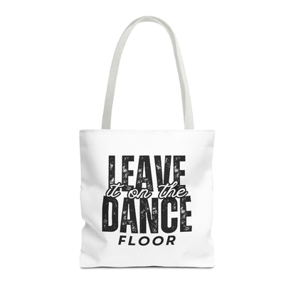 "Leave It on the Dance Floor" Canvas Tote Bag – Motivational Dance Quote Bag for Dancers, Rehearsals, and Everyday Use