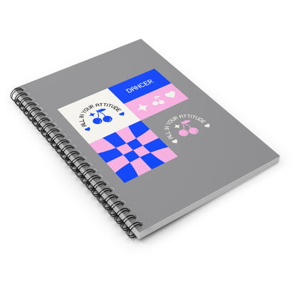 "Dancer – All in Your Attitude" Spiral Notebook – Retro Dance Journal for Confident Dancers, Students & Choreographers