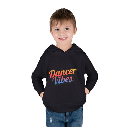 "Dancer Vibes" Toddler Pullover Hoodie – Colorful Dance-Themed Text Graphic Fleece Sweatshirt for Kids