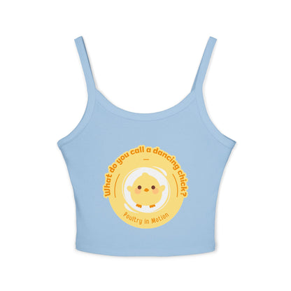 "What Do You Call a Dancing Chick? Poultry in Motion" Women’s Spaghetti Strap Tank Top – Cute Chicken Graphic | Funny Dance Pun Apparel for Dancers & Animal Lovers