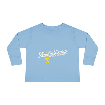 "I Don’t Always Dance… Oh Wait, Yes I Do" Toddler Dance T-Shirt – Funny Bold Text Long Sleeve Tee for Kids