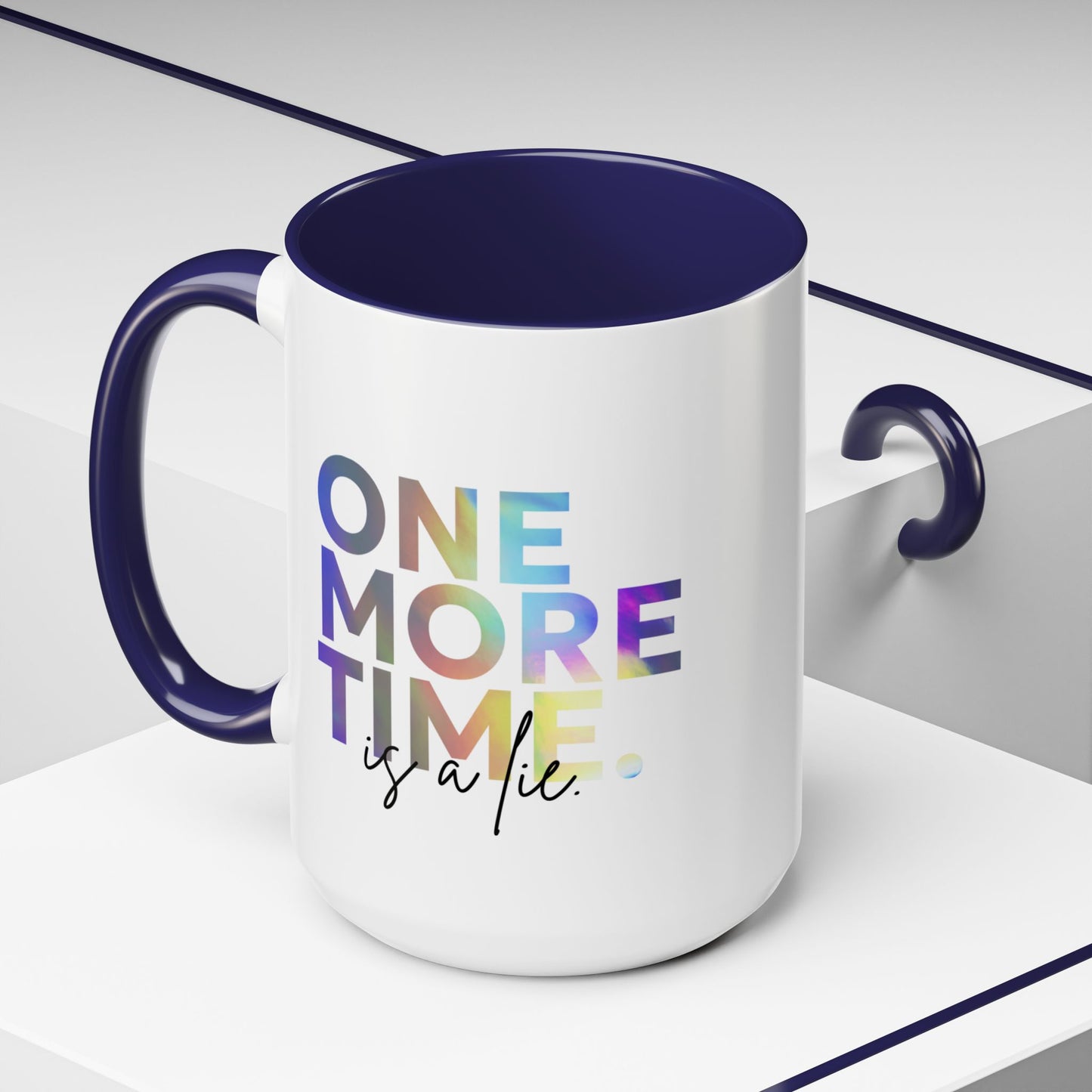 "One More Time is a Lie" Accent Coffee Mug – Funny Dance Rehearsal Quote Ceramic Mug for Dancers