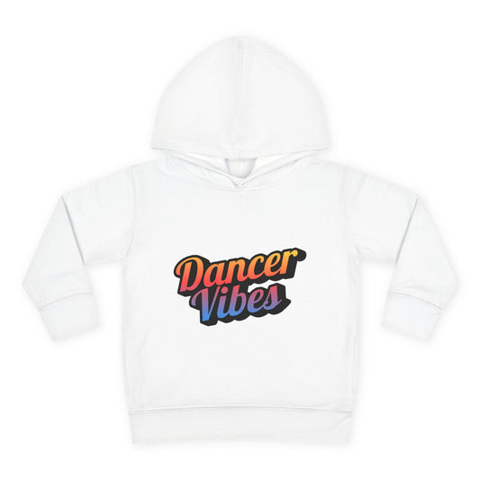 "Dancer Vibes" Toddler Pullover Hoodie – Colorful Dance-Themed Text Graphic Fleece Sweatshirt for Kids