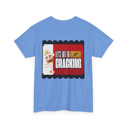 “Let’s Get to Cracking” Back Print ADULT T-shirt + Nutcracker 2025 Front – Unisex Heavy Blend Cotton Tee | Ballet Holiday Dance Tee