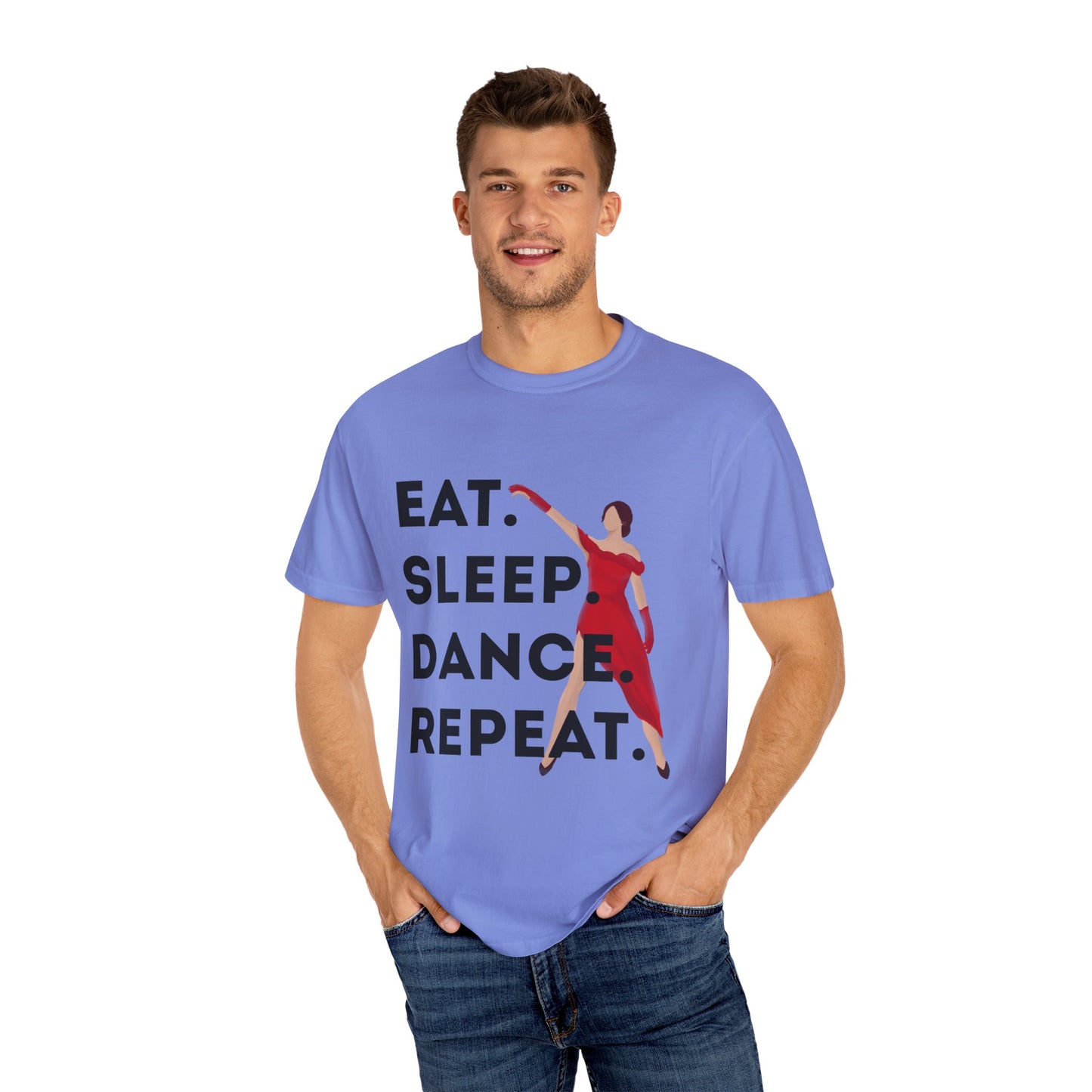 "Eat Sleep Dance Repeat" Unisex Garment-Dyed T-Shirt – Bold Dancer Graphic Tee – Dance Lifestyle Shirt for Performers & Enthusiasts