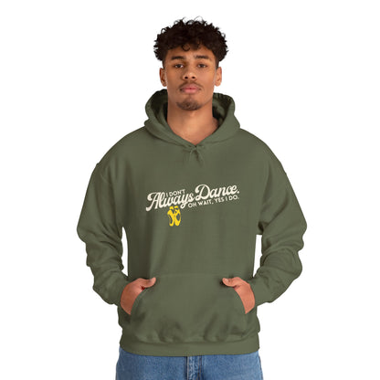 "I Don’t Always Dance... Oh Wait, Yes I Do" Funny Dance Quote Unisex Hooded Sweatshirt – Bold Text Graphic Dance Hoodie for Dancers & Performers