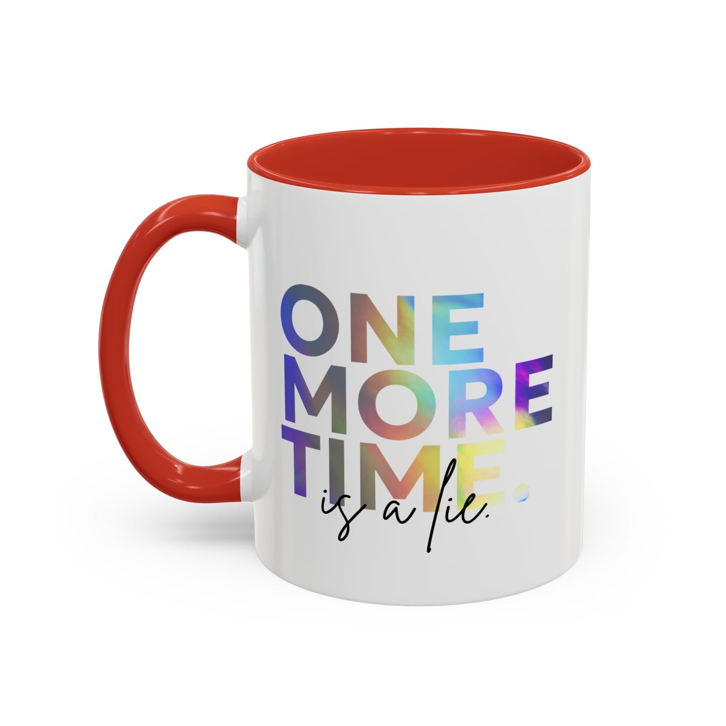 "One More Time is a Lie" Accent Coffee Mug – Funny Dance Rehearsal Quote Ceramic Mug for Dancers