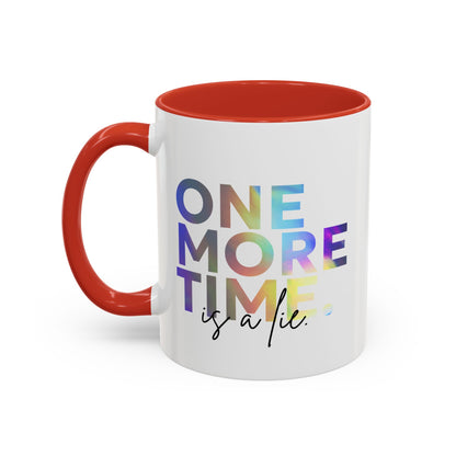"One More Time is a Lie" Accent Coffee Mug – Funny Dance Rehearsal Quote Ceramic Mug for Dancers