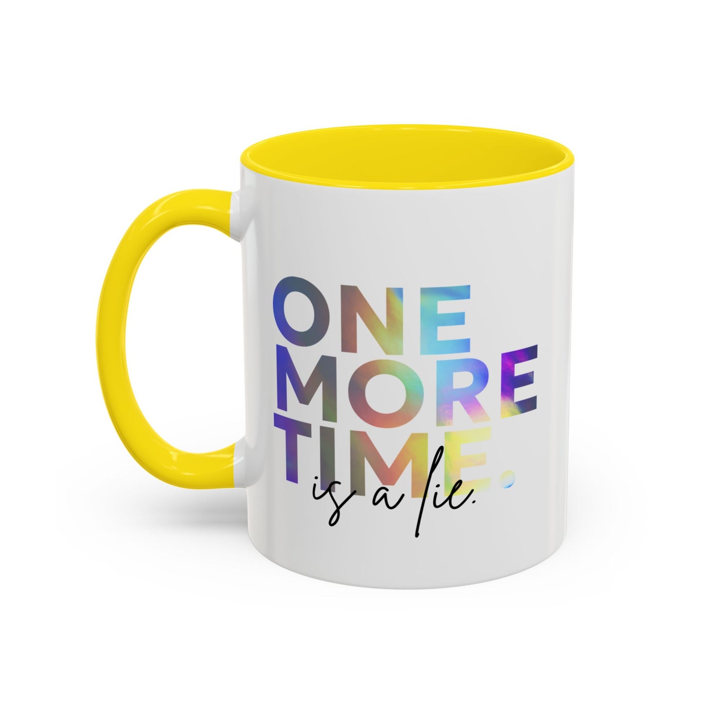 "One More Time is a Lie" Accent Coffee Mug – Funny Dance Rehearsal Quote Ceramic Mug for Dancers