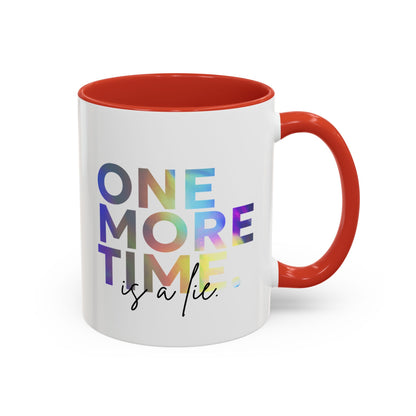 "One More Time is a Lie" Accent Coffee Mug – Funny Dance Rehearsal Quote Ceramic Mug for Dancers