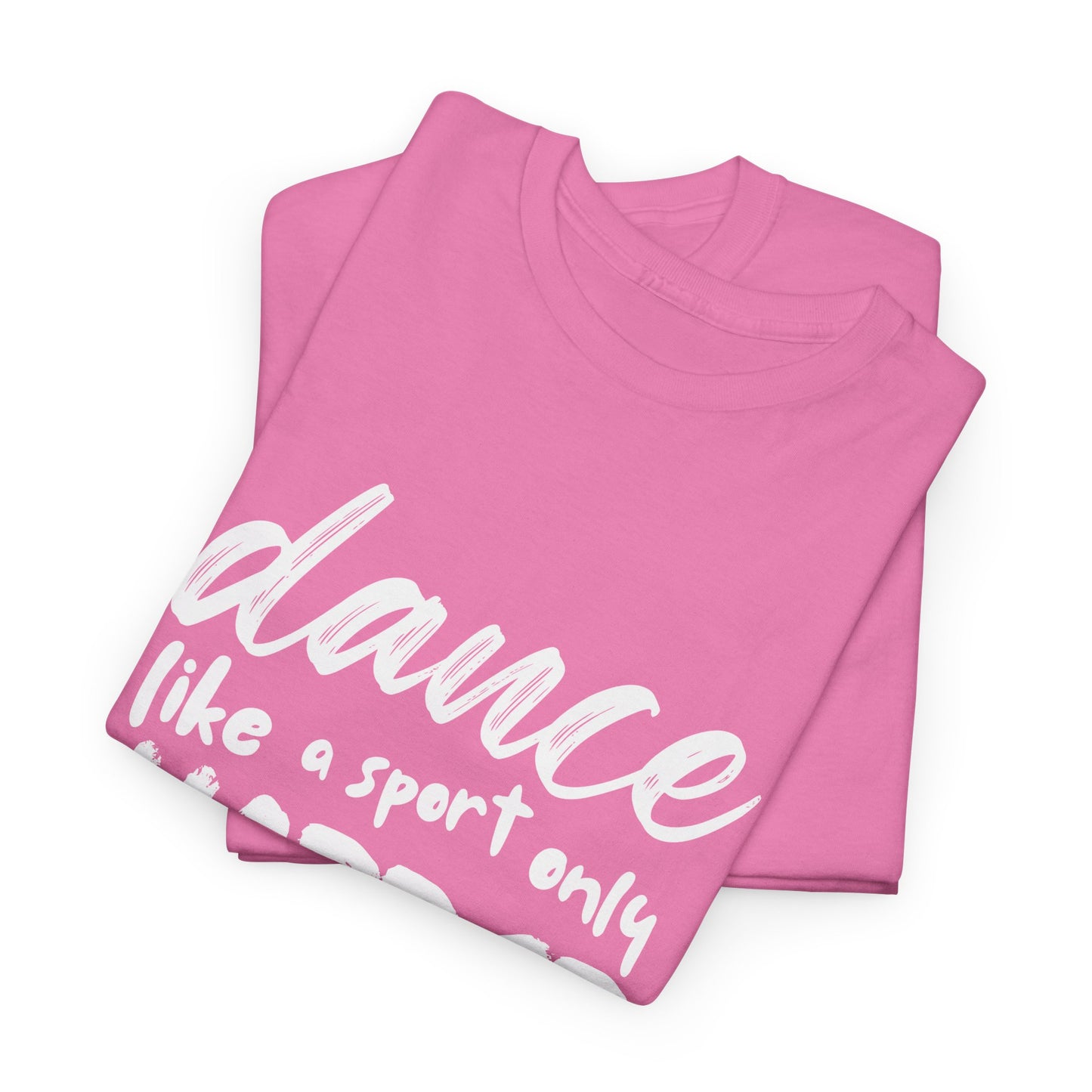 “Dance Like a Sport Only Harder” Unisex Heavy Cotton T-Shirt – Dance-Inspired Graphic Tee for Adults & Kids