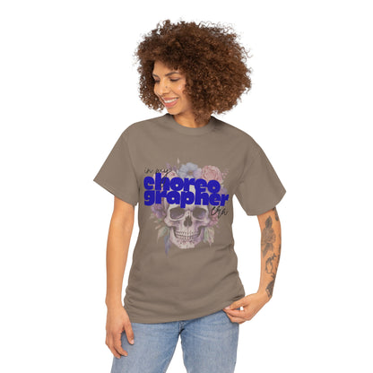"In My Choreographer Era" Skull Floral Tee – Unisex Heavy Cotton Dance T-Shirt with Cool Gothic Graphic