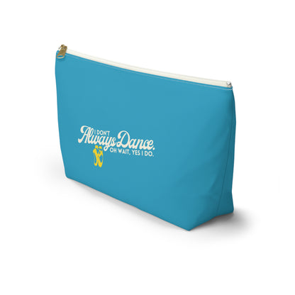 "I Don’t Always Dance… Oh Wait, Yes I Do" Makeup Bag – Funny Text-Based Dancer Graphic – Dance-Themed Zipper Pouch for Cosmetics, Accessories & Gifts