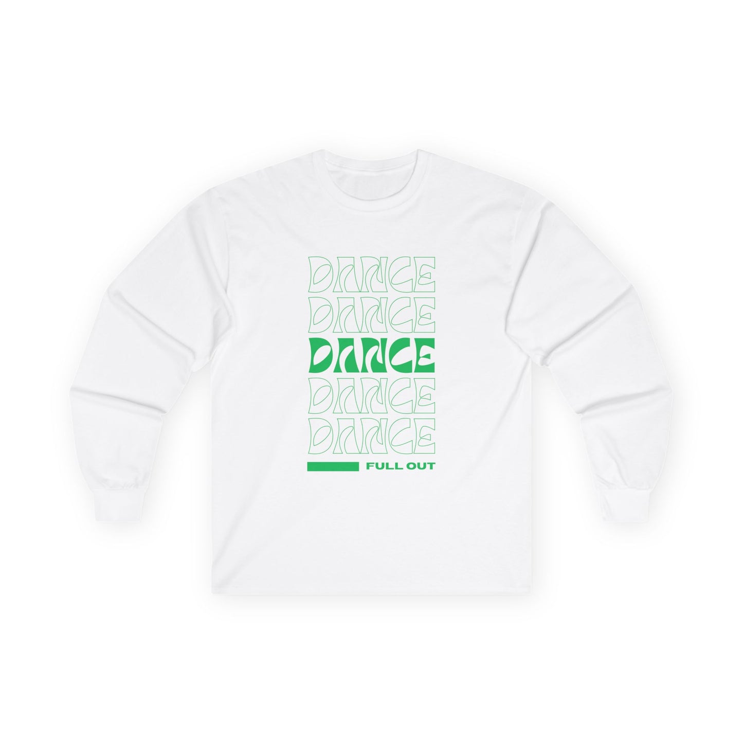 "Dancer – Full Out" Unisex Long Sleeve Tee – Motivational Dance Shirt with Bold Text Graphic for Performers, Instructors & Rehearsal Wear
