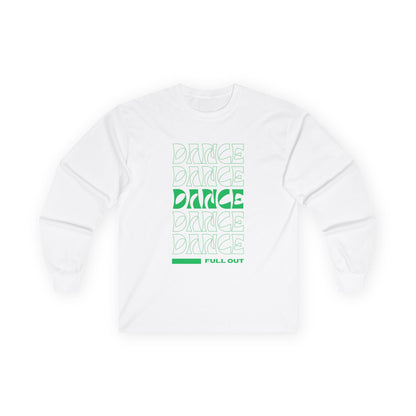 "Dancer – Full Out" Unisex Long Sleeve Tee – Motivational Dance Shirt with Bold Text Graphic for Performers, Instructors & Rehearsal Wear