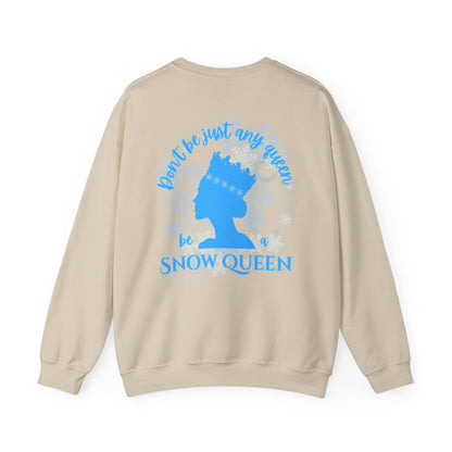 “Don’t Be Just Any Queen, Be a Snow Queen” ADULT Back Print + Nutcracker 2025 Front | Unisex Heavy Blend Crewneck Dance Apparel | Snow Queen Ballet Sweatshirt
