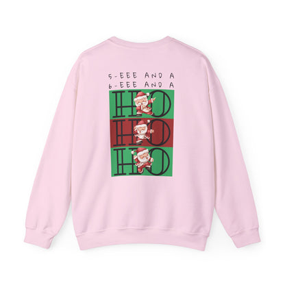 “5-eee and a 6-eee and a Ho, Ho, Ho”  ADULT SWEATSHIRT Unisex Heavy Blend Crewneck with Playful Dancing Santa Front & Back – Festive Christmas Dance Sweatshirt for Dancers & Studios