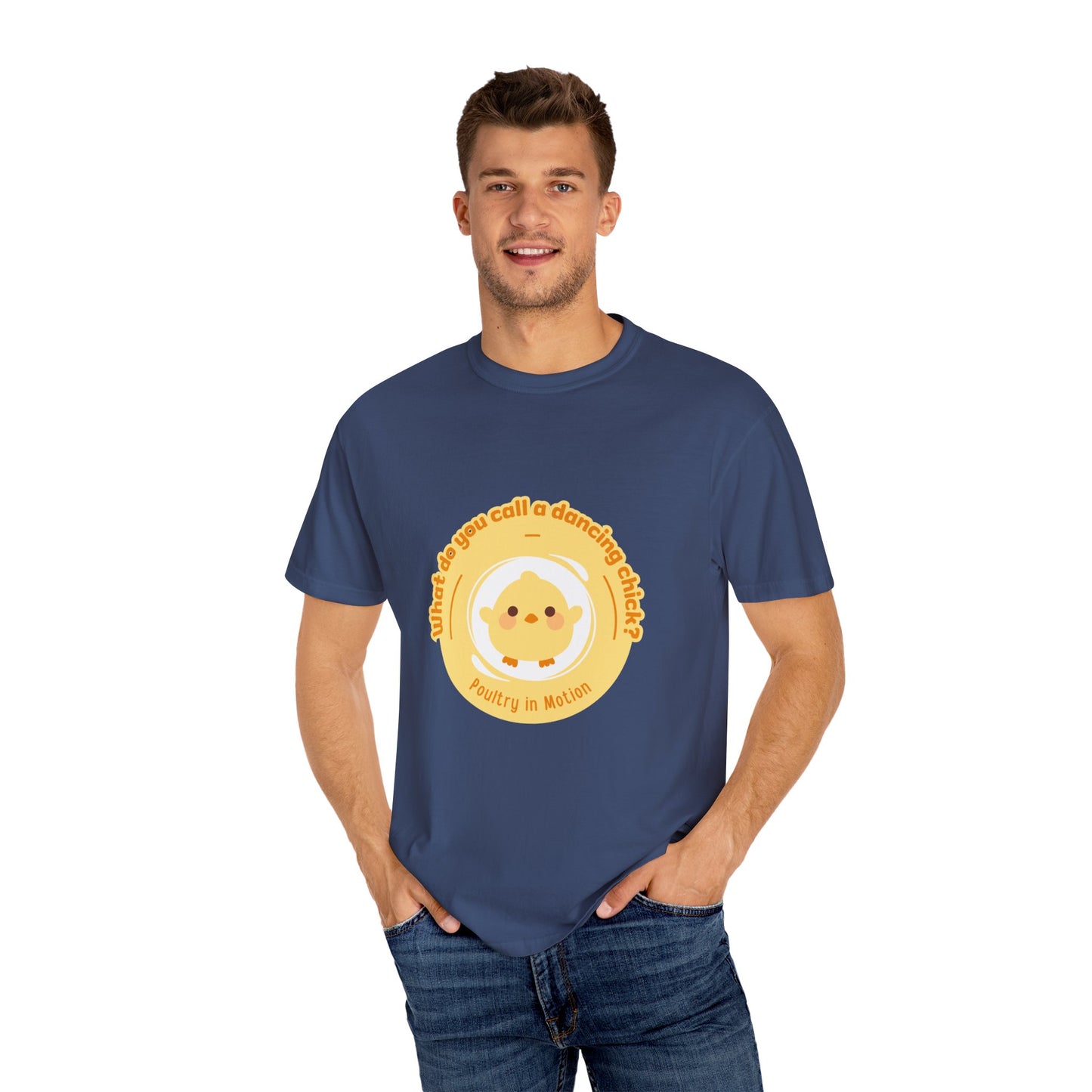 "What Do You Call a Dancing Chick? Poultry in Motion." Unisex Garment-Dyed T-Shirt – Funny Dance Pun Tee with Kawaii Chicken Graphic