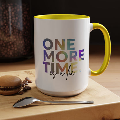 "One More Time is a Lie" Accent Coffee Mug – Funny Dance Rehearsal Quote Ceramic Mug for Dancers