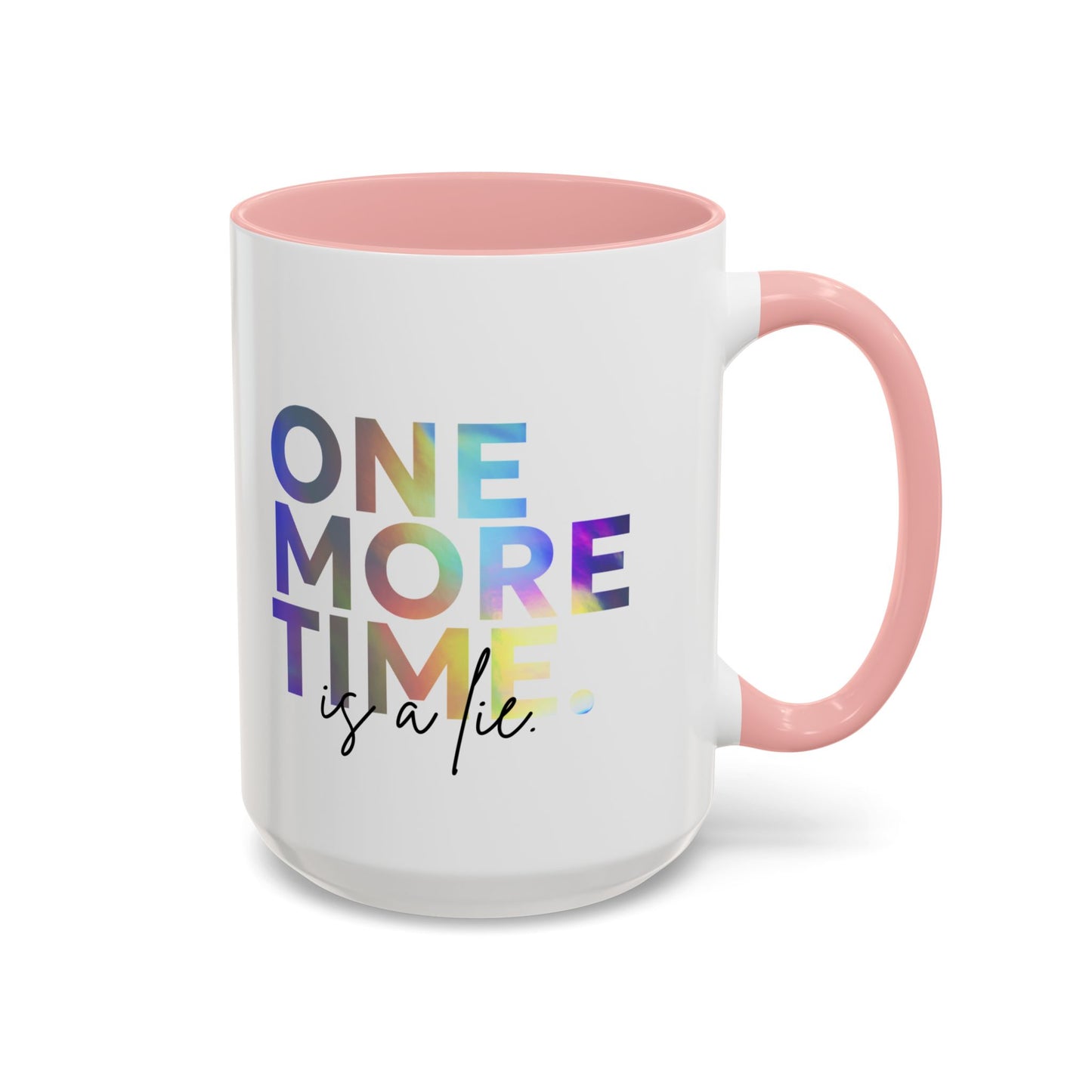 "One More Time is a Lie" Accent Coffee Mug – Funny Dance Rehearsal Quote Ceramic Mug for Dancers
