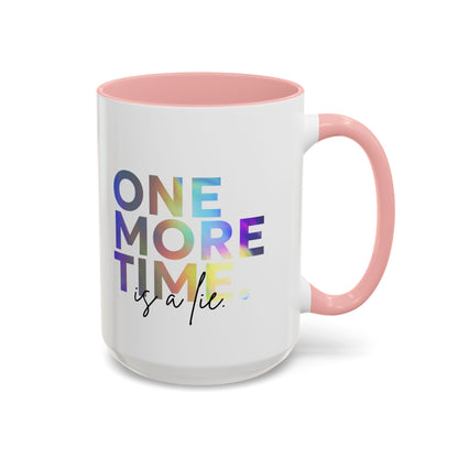 "One More Time is a Lie" Accent Coffee Mug – Funny Dance Rehearsal Quote Ceramic Mug for Dancers