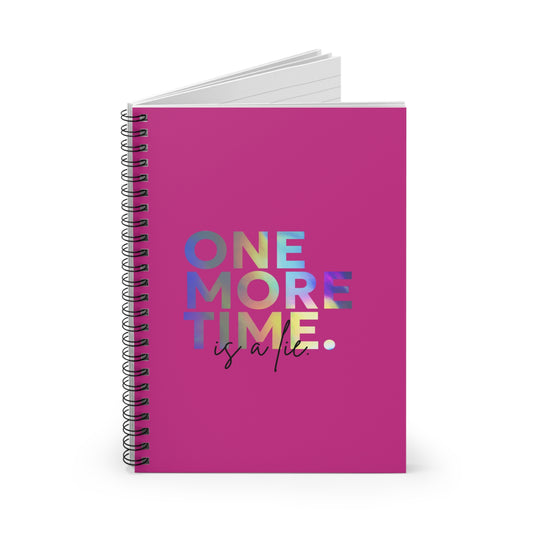 "One More Time Is a Lie" Spiral Notebook – Funny Dance Quote Journal with Colorful Text Graphic for Dancers, Students & Choreographers