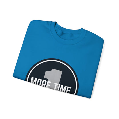 "One More Time Is a Lie." Unisex Heavy Blend Crewneck Sweatshirt – Bold Emblem Graphic Dance Teacher Quote Pullover for Dancers & Studio Life