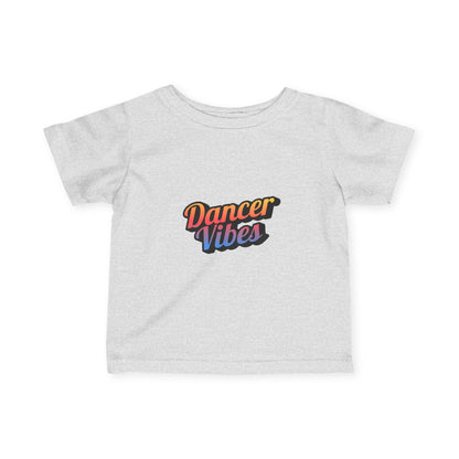 "Dancer Vibes" Infant Fine Jersey Tee – Colorful Text Graphic Baby Dance T-Shirt for Stylish Little Movers