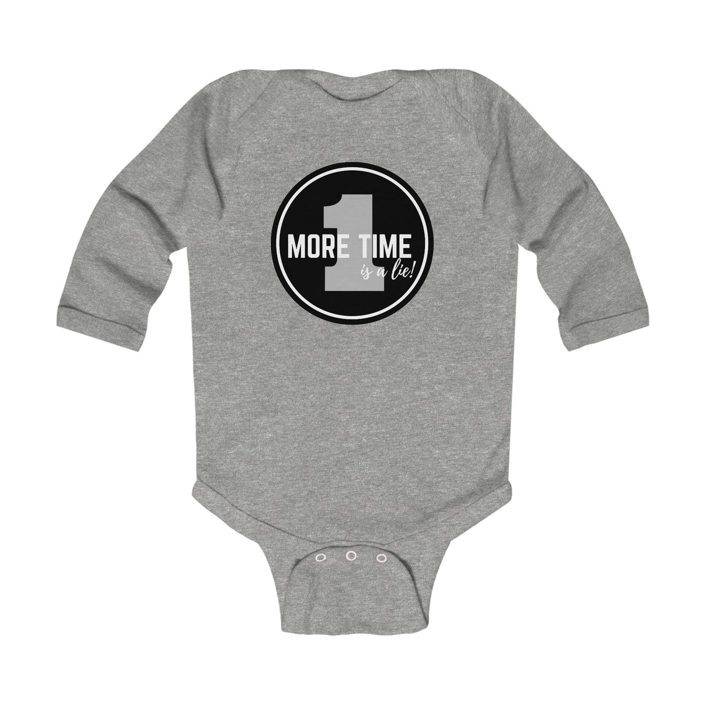 "One More Time is a Lie" Infant Long Sleeve Dance Bodysuit – Bold Emblem Graphic Baby Outfit