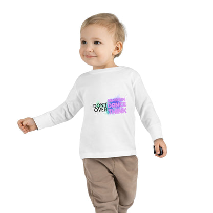 "Don't Over Rehearse Dance Think" Toddler Long Sleeve Dance Tee – Retro Graphic Shirt for Young Dancers