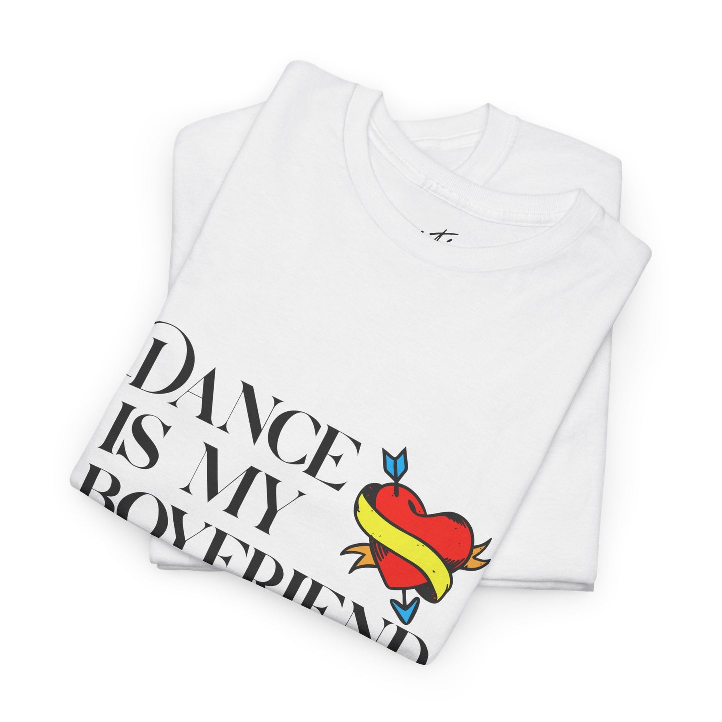 "Dance Is My Boyfriend" Unisex Heavy Cotton Tee – Cute Heart Tattoo Graphic Dance Lover T-Shirt