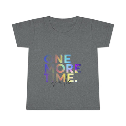 "One More Time Is a Lie" Toddler Dance T-Shirt – Colorful Text-Based Graphic Short Sleeve Tee for Kids