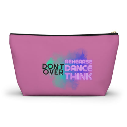 "Don’t Over Rehearse Dance Think" Makeup Bag – Bold Text-Based Dance Graphic – Motivational Dance-Themed Zipper Pouch for Cosmetics, Accessories & Studio Essentials