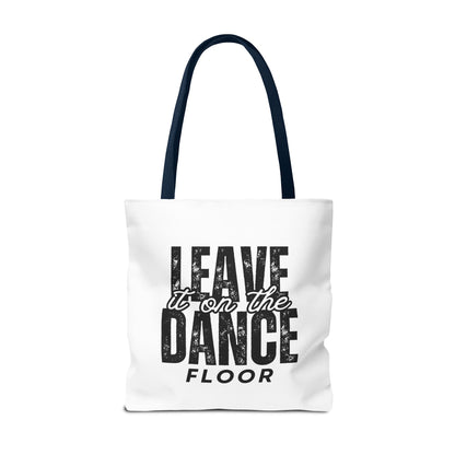 "Leave It on the Dance Floor" Canvas Tote Bag – Motivational Dance Quote Bag for Dancers, Rehearsals, and Everyday Use