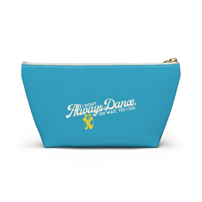 "I Don’t Always Dance… Oh Wait, Yes I Do" Makeup Bag – Funny Text-Based Dancer Graphic – Dance-Themed Zipper Pouch for Cosmetics, Accessories & Gifts
