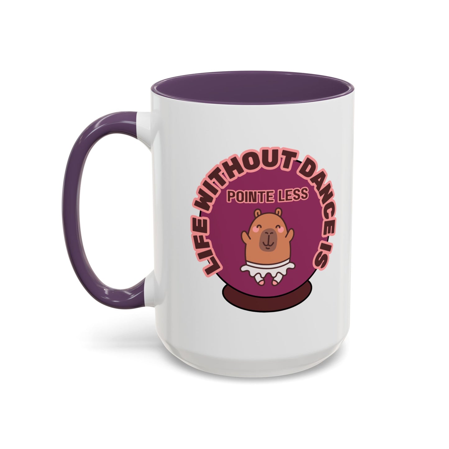 "Life Without Dance Is Pointeless" – Cute Capybara Accent Coffee Mug | Dance-Themed Ceramic Mug for Dancers